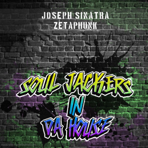 Joseph Sinatra的專輯SOUL JACKERS IN DA HOUSE