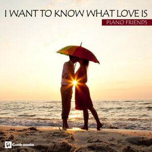 The Piano Friends的專輯I Want to Know What Love Is