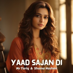 Listen to Yaad Sajan Di song with lyrics from Mr Tariq