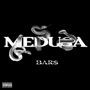 Listen to MEDUSA (Explicit) song with lyrics from bar$