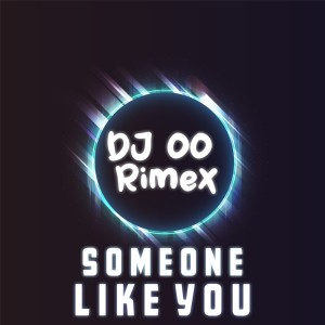 Album Someone Like You (Remix) from DJ OO RIMEX