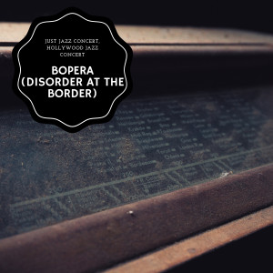 Album Bopera (Disorder At The Border) from Just Jazz Concert