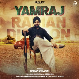 Listen to Yamraj song with lyrics from Raman Dhillon