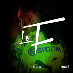 ดาวน์โหลดและฟังเพลง Oublie moi (Explicit) พร้อมเนื้อเพลงจาก Le F