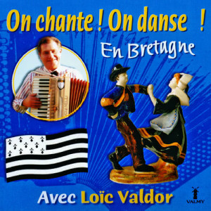 อัลบัม On chante ! On danse ! En Bretagne ศิลปิน Loïc Valdor