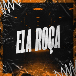 收聽Sheik的Ela Roça (Explicit)歌詞歌曲