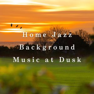 Album Home Jazz Background Music at Dusk from Smooth Lounge Piano
