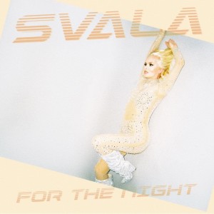 ดาวน์โหลดและฟังเพลง For The Night พร้อมเนื้อเพลงจาก Svala