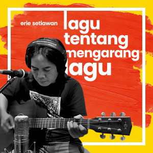 Album Lagu tentang mengarang lagu oleh Erie Setiawan