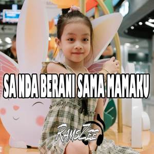 อัลบัม DJ Sa Nda Berani Sama Mamaku ศิลปิน Ramsy Sangkalibu Remix