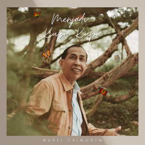 收聽Rusli Zainudin的Menjadi Kupu Kupu歌詞歌曲