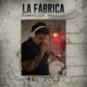 La Fabrica Freestyle Session #6 (Explicit) dari Poli
