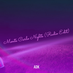 Listen to Monte Carlo Nights (Radio Edit) song with lyrics from ADK