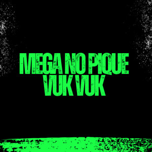 收聽Dj Hb Smith的MEGA NO PIQUE  VUK VUK (Explicit)歌詞歌曲