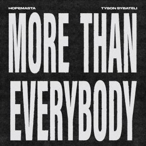 收聽Hopemasta的More Than Everybody (feat. Tyson Sybateli) (Explicit)歌詞歌曲