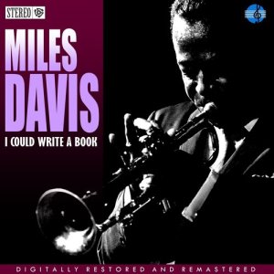 收聽Miles Davis的I Could Write a Book歌詞歌曲
