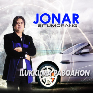 Dengarkan Ilukki Ma Paboahon lagu dari Jonar Situmorang dengan lirik