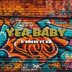 D'rrese的專輯Yea Baby (feat. KB) (Explicit)