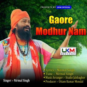 Dengarkan lagu Gaore Modhur Nam nyanyian Nirmal SIngh dengan lirik