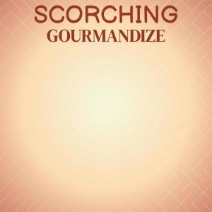 Scorching Gourmandize dari Various