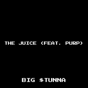 Listen to The Juice (Explicit) song with lyrics from Big $tunna