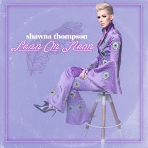 Shawna Thompson的專輯Lean on Neon