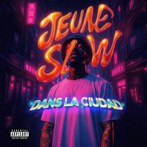 Jeune Slow的專輯Dans la ciudad (Explicit)