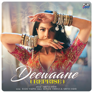 Listen to Deewaane (Reprise) song with lyrics from Aditya Yadav
