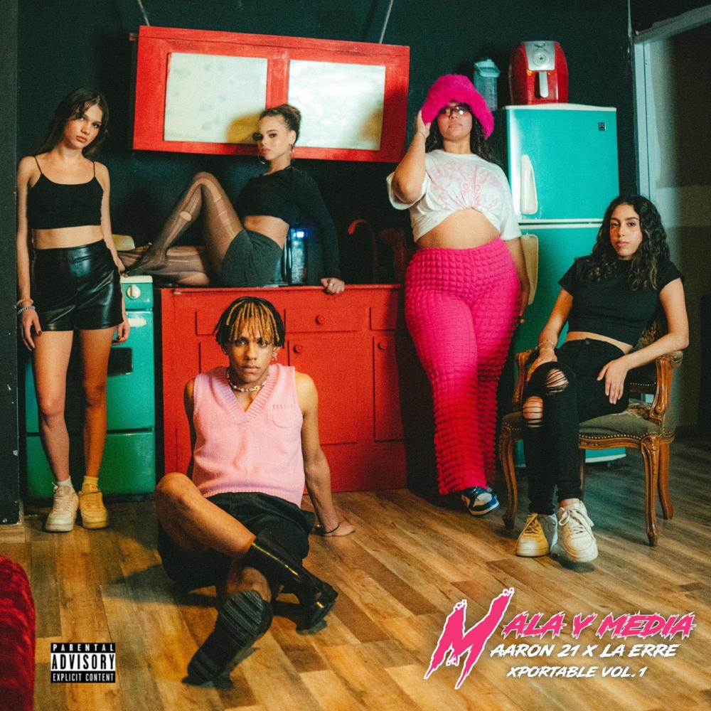 Mala y Media (feat. AARON 21 & Xportable) (Explicit)