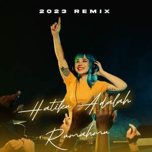 Album DJ ADY HATIKU ADALAH RUMAHMU (2023 REMIX) oleh DJ Remix