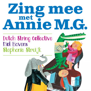 Dutch String Collective的專輯Zing Mee Met Annie M.G.