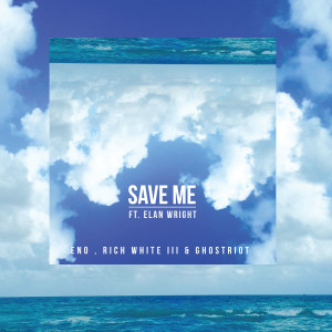 收聽Eno的Save Me (feat. Elan Wright) (Explicit)歌詞歌曲
