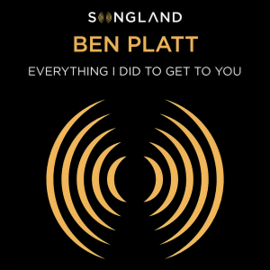 ดาวน์โหลดและฟังเพลง Everything I Did to Get to You (from Songland) พร้อมเนื้อเพลงจาก Ben Platt