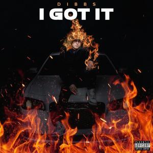 收聽Dibbs的I Got It (Explicit)歌詞歌曲