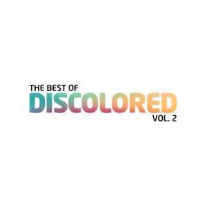 อัลบัม The Best Of Discolored, Vol. 2 ศิลปิน Various Artists
