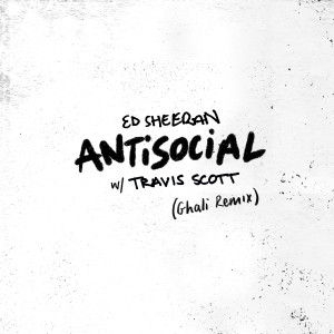 收聽Ed Sheeran的Antisocial (Ghali Remix)歌詞歌曲