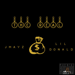 ดาวน์โหลดและฟังเพลง The Real (feat. Lil Donald) (Explicit) พร้อมเนื้อเพลงจาก JMAYZ