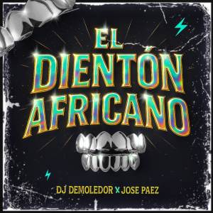 ดาวน์โหลดและฟังเพลง El Dienton - Africano พร้อมเนื้อเพลงจาก DJ Demoledor