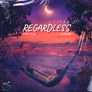 Listen to Regardless (Explicit) song with lyrics from King Quin
