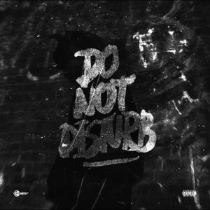 收聽EBKrazy的Do Not Disturb (Explicit)歌詞歌曲