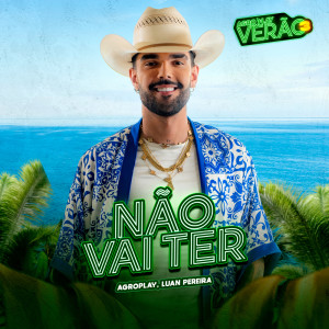 อัลบัม Não Vai Ter ศิลปิน Luan Pereira