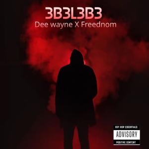 ดาวน์โหลดและฟังเพลง EBELEBE (feat. Freednom) พร้อมเนื้อเพลงจาก dee wayne