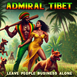 อัลบัม Leave People Business Alone (Re-Recorded) ศิลปิน Admiral Tibet