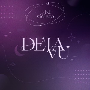收听Uki Violeta的Deja Vu歌词歌曲
