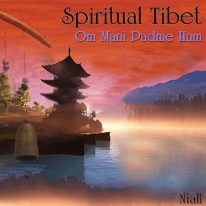 ดาวน์โหลดและฟังเพลง Spiritual Tibet - Om Mani Padme Hum (其他) พร้อมเนื้อเพลงจาก Niall