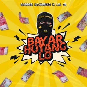 Listen to Bayar Hutang Lo song with lyrics from Rapper Kampung