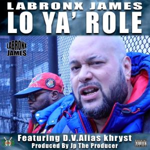 LaBronx James的專輯Lo Ya' Role (feat. D.V. Alias Khryst) (Explicit)