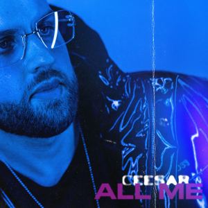 收聽Ceesar的All Me (Explicit)歌詞歌曲