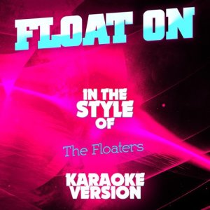 ดาวน์โหลดและฟังเพลง Float On (In the Style of the Floaters) [Karaoke Version] พร้อมเนื้อเพลงจาก Ameritz Audio Karaoke