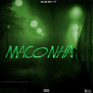 收聽slow boy77的Maconha (Explicit)歌詞歌曲